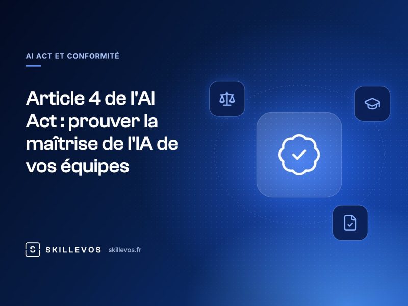 Article 4 de l'AI Act : prouver la maîtrise de l'IA de vos équipes