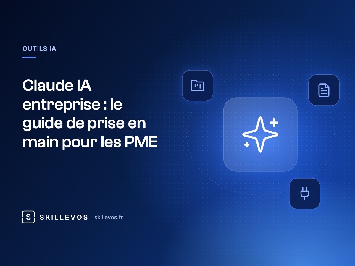 Claude IA entreprise : le guide de prise en main pour les PME