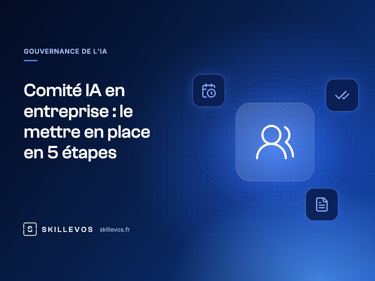 Comité IA en entreprise : le mettre en place en 5 étapes