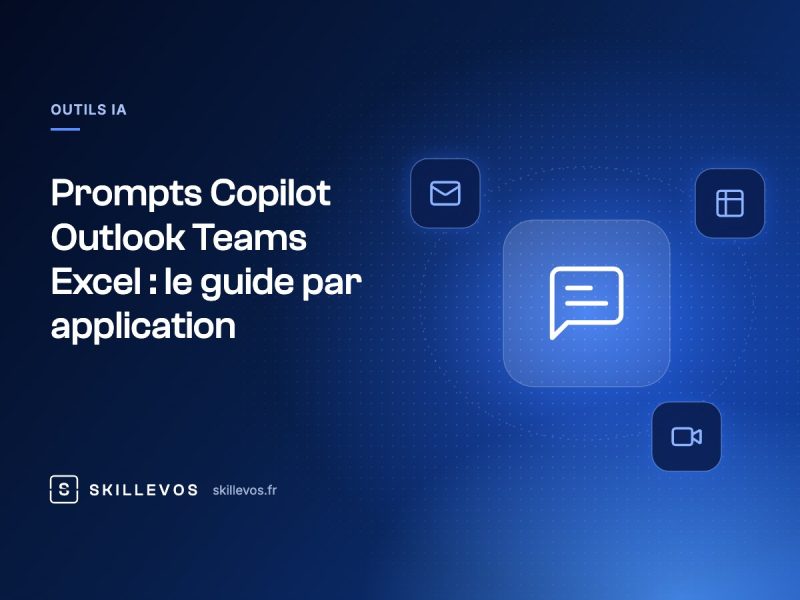 Prompts Copilot Outlook Teams Excel : le guide par application