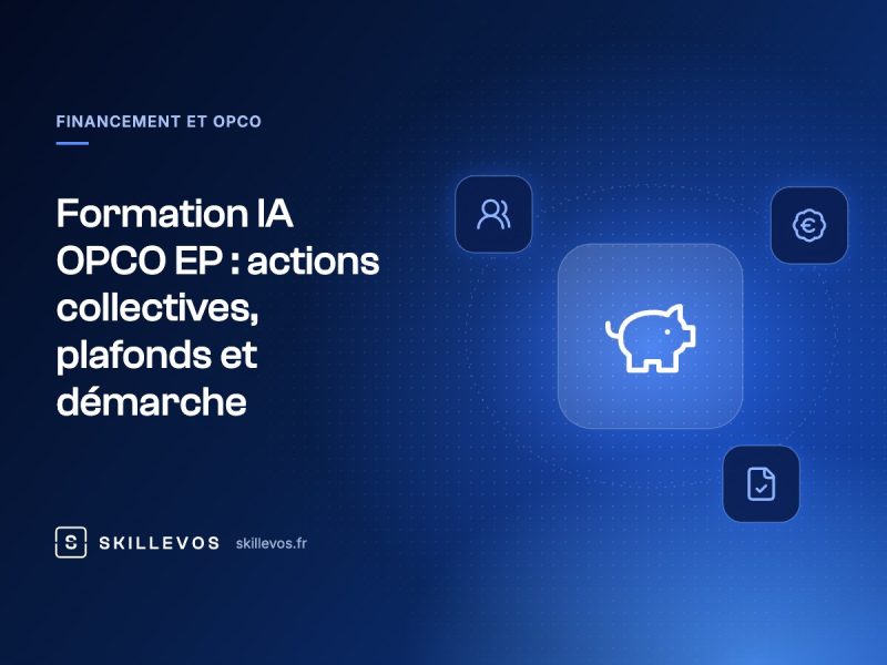 Formation IA OPCO EP : actions collectives, plafonds et démarche